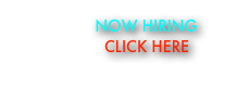                  NOW HIRING
                   CLICK HERE
